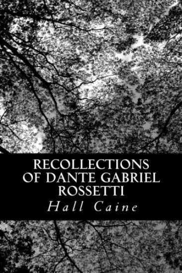 Recollections of Dante Gabriel Rossetti