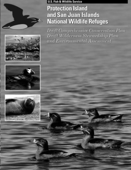 Protection Island and San Juan Islands National Wildlife Refuge: Draft Comprehensive Conservation Plan, Draft Wilderness Stewardship Plan, and Environ