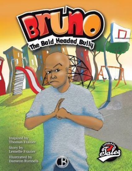 Bruno the Bald Headed Bully