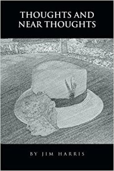 Thoughts and Near Thoughts by Jim Harris