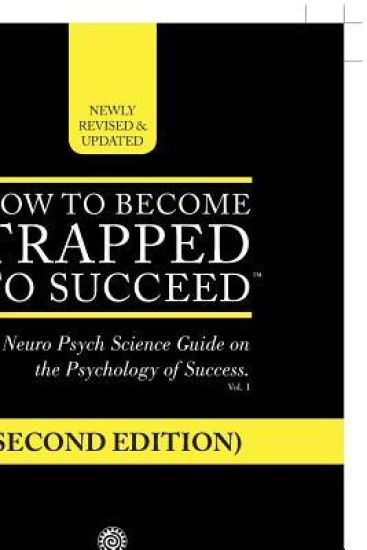 How to Become Trapped to Succeed