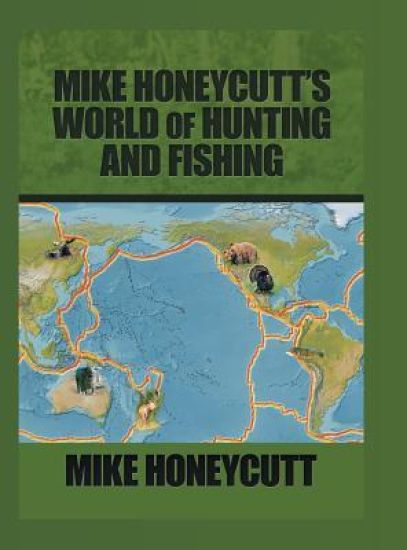 Mike Honeycutt's World of Hunting and Fishing