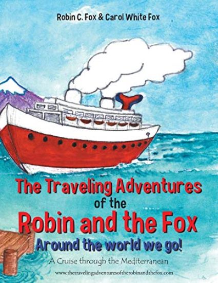 The Traveling Adventures of the Robin and the Fox Around the World We Go!
