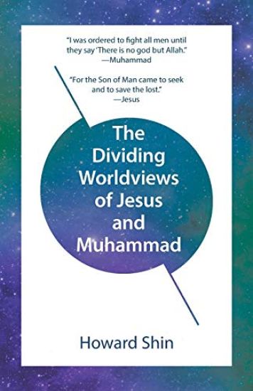 The Dividing Worldviews of Jesus and Muhammad