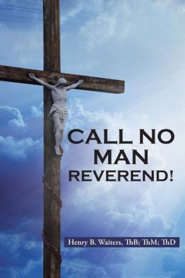 Call No Man Reverend!