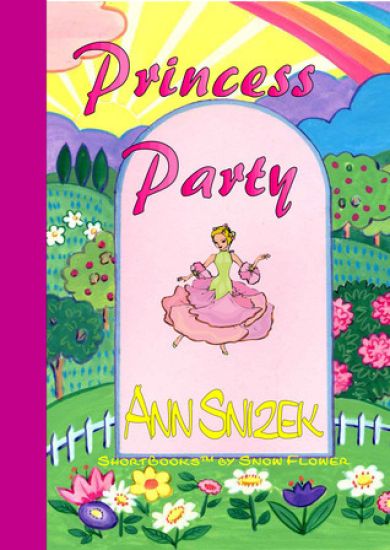Princess Party: ShortBooks by Snow Flower