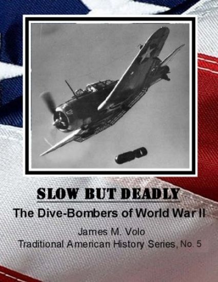 Slow But Deadly: The Dive-Bombers of World War II