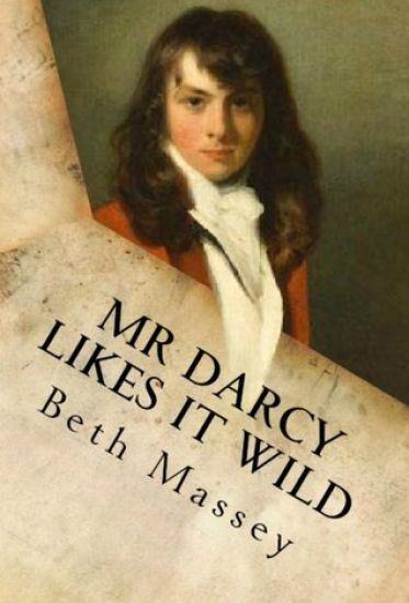 Mr Darcy Likes it Wild