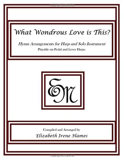 What Wondrous Love is This?: Hymn Arrangements for Harp and Solo Instrument