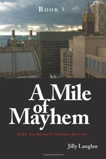 Book 1: A Mile of Mayhem: A Dr. Ian Bennett Vampire Mystery