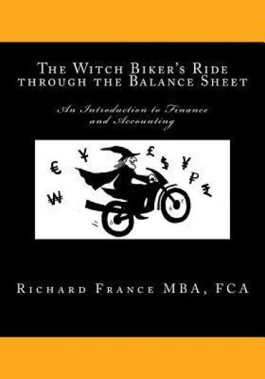 The Witch Biker's Ride through the Balance Sheet: An Introduction to Finance and Accounting
