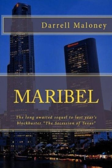 Maribel: The long awaited sequel to last year's blockbuster "The Secession of Texas"