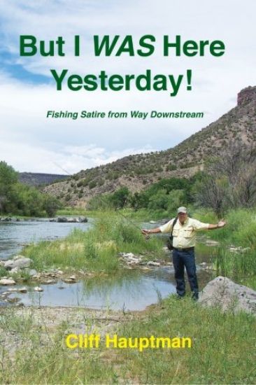But I WAS here yesterday!: Fishing Satire from Way Downstream
