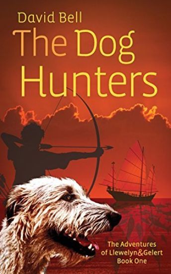 The Dog Hunters: The Adventures of Llewelyn & Gelert Book One