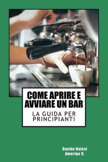 Come Aprire e Avviare un Bar: La Guida per Principianti