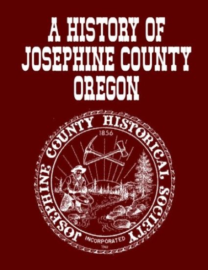 A History Of Josephine County Oregon