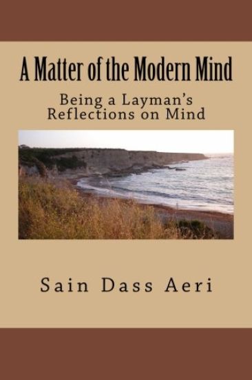 A Matter of The Modern Mind: (Being The reflections of a layman)