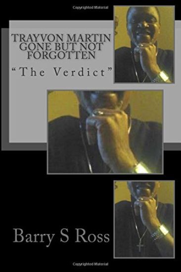Trayvon Martin Gone but Not Forgotten: "The Verdict"