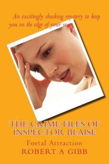The Crime Files of Inspector Blaise; Foetal Attraction: Foetal Attraction