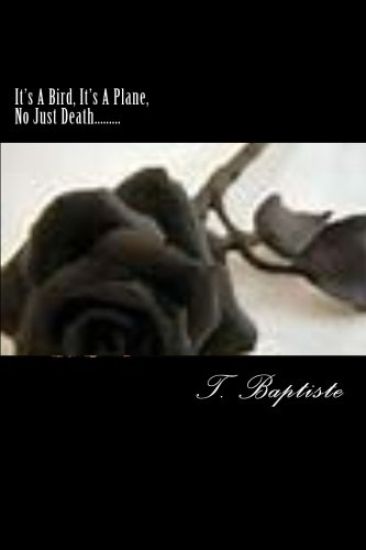 It's A Bird, It's A Plane, No Just Death.....