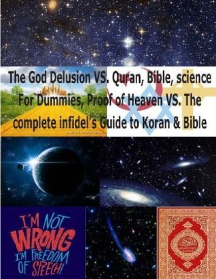 The God Delusion VS. Quran, Bible, science For Dummies, Proof of Heaven VS. The complete infidel's Guide to Koran & Bible: Science & Religion for Dumm
