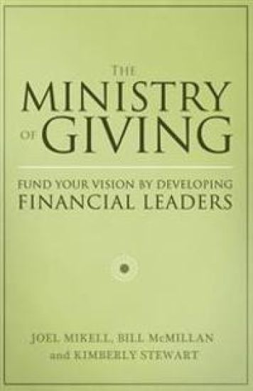 The Ministry of Giving: Fund Your Vision by Developing Financial Leaders