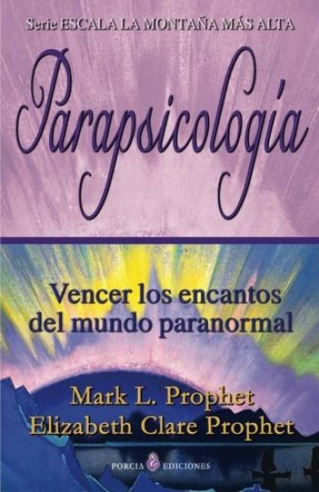 Parapsicologia: Vencer los encantos del mundo paranormal