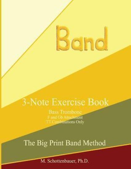 3-Note Exercise Book: Bass Trombone TT Combinations Only