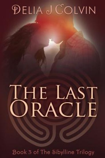 The Last Oracle: Book Three of the Sibylline Trilogy