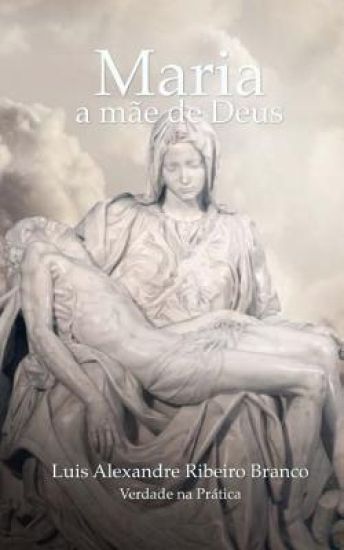 Maria: a mãe de Deus