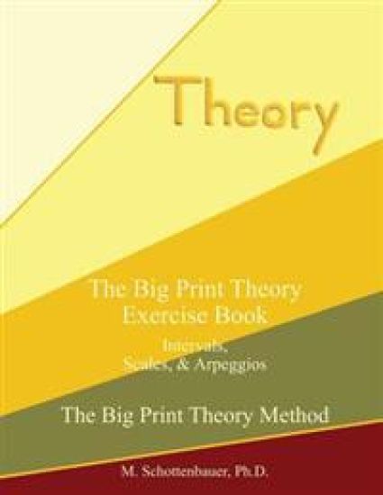 The Big Print Theory Exercise Book: Intervals, Scales, and Arpeggios