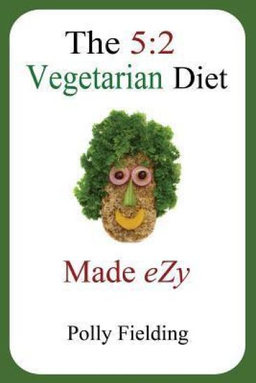 The 5: 2 Vegetarian Diet Made Ezy