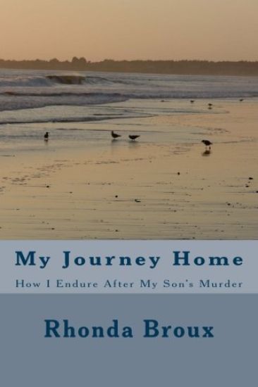 My Journey Home: How I Endure After My Son's Murder
