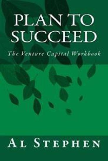 Plan to Succeed: The Venture Capital Workbook