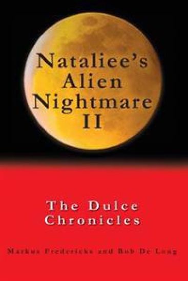 Nataliee's Alien Nightmare II: The Dulce Chronicles
