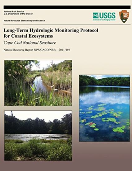 Long-Term Hydrologic Monitoring Protocol for Coastal Ecosystems: Cape Cod National Seashore