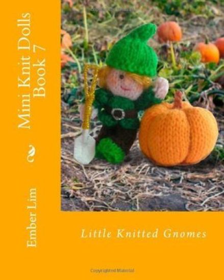 Mini Knit Dolls Book 7: Little Knitted Gnomes
