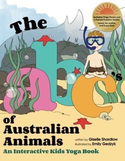 The ABC's of Australian Animals: An Interactive Kids Yoga Book