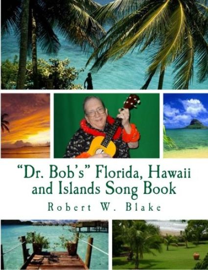 "Dr. Bob's" Florida, Hawaii and Islands Song Book