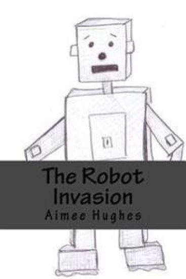 The Robot Invasion