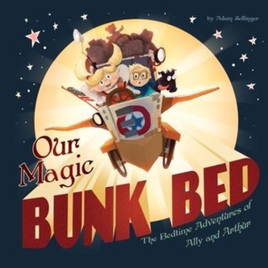 Our Magic Bunk Bed: The Bedtime Adventures of Ally and Arthur