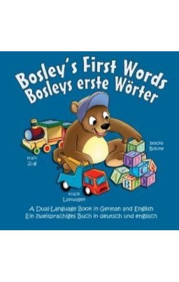Bosley's First Words (Bosleys erste Worter): A Dual Language Book in German and English