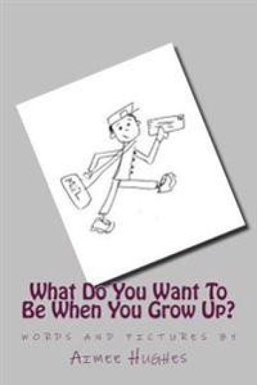 What Do You Want To Be When You Grow Up?