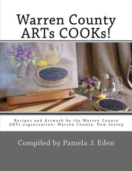 Warren County ARTs COOKs!: Recipes and Artwork by the Warren County ARTs organization- Warren County, New Jersey