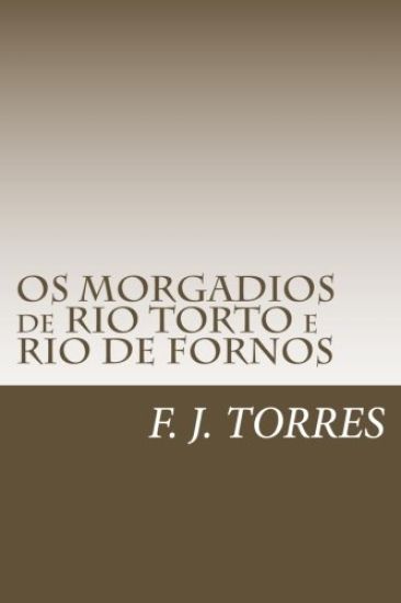 OS MORGADIOS de RIO TORTO e RIO DE FORNOS