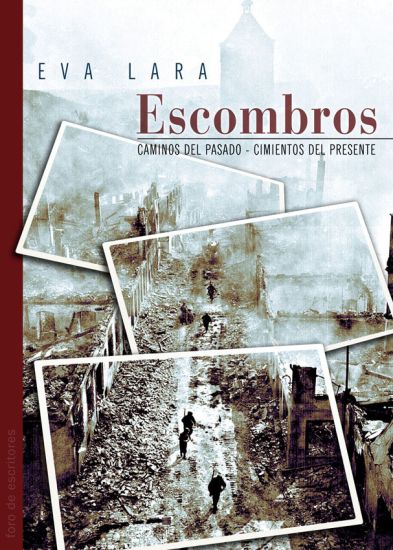 Escombros: Caminos del pasado - Cimientos del presente