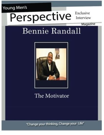 Young Men's Perspective Magazine's Exclusive: Bennie Randall: Young Men's Perspective Magazine