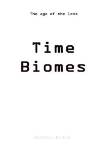 Time Biomes B&W Edition (Black & White): The Age Of The Lost Time Biomes