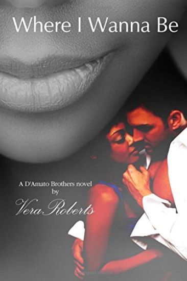 Where I Wanna Be (D'Amato Brothers #3)