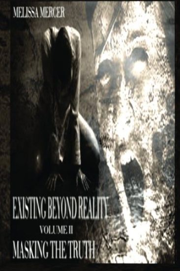 Existing Beyond Reality Volume II: Masking The Truth